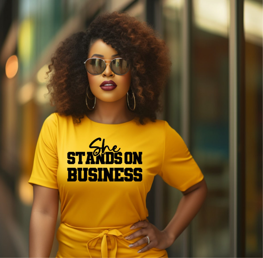 SHE STANDS ON BUSINESS T-SHIRT