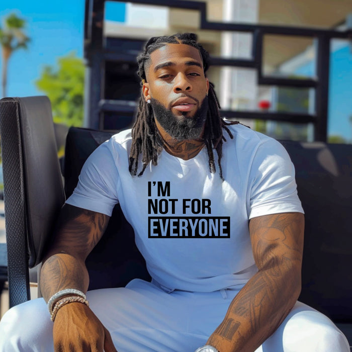 I’m Not For Everyone T-Shirt