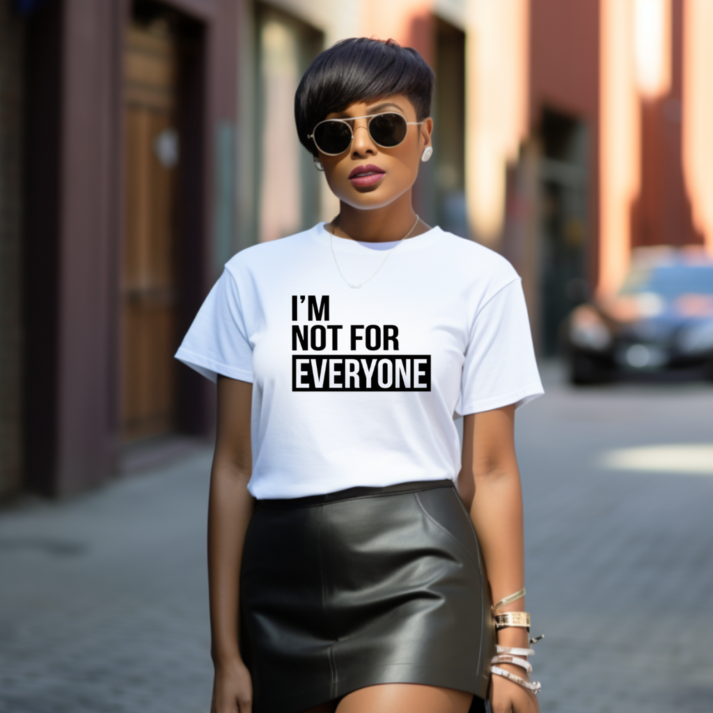 I’m Not For Everyone T-Shirt