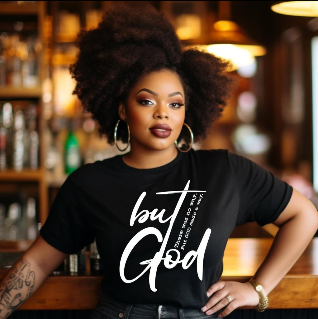 BUT GOD T - SHIRT - Ladi Elle Creationz