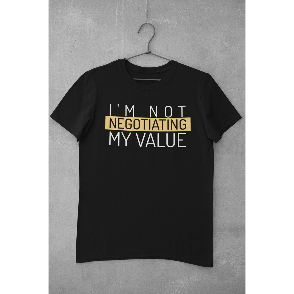 I'm Not Negotiating My Value T - Shirt - Ladi Elle Creationz