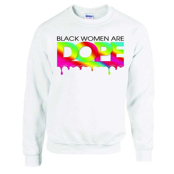 Black Women Are Dope Sweatshirt