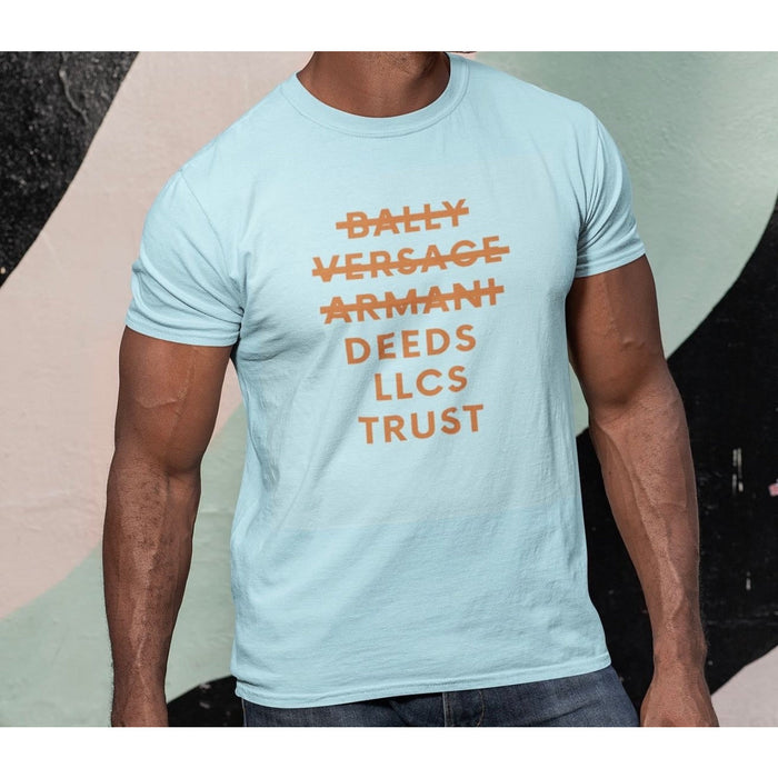 Deeds, Trust, LLCs - T-Shirt