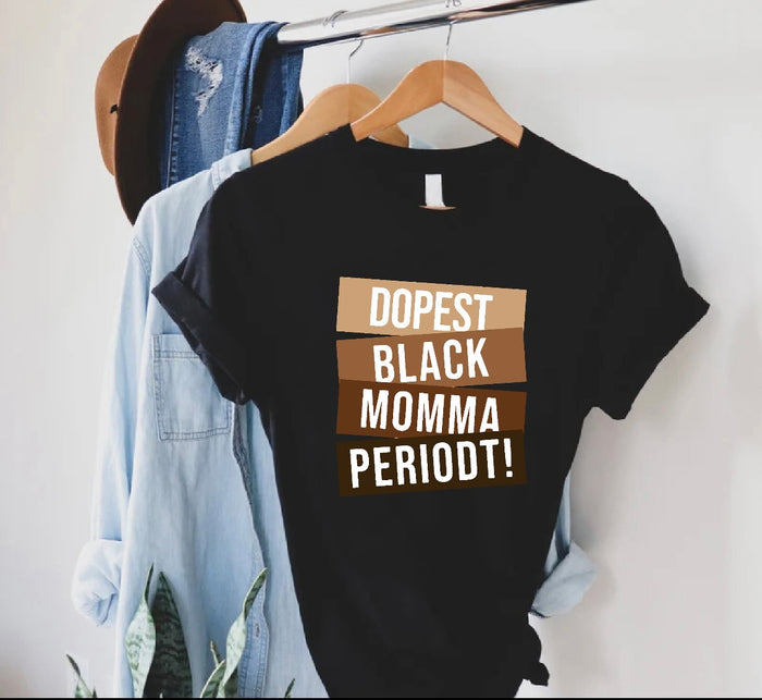 Dopest Black Momma Periodt T-Shirt